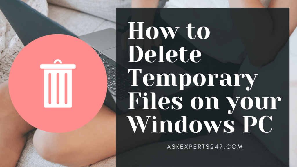 How to delete Temporary Files on your Windows PC